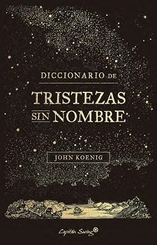 DICCIONARIO DE TRISTEZAS SIN NOMBRE | 9791399105940 | KOENIG, JOHN | Llibreria Geli - Llibreria Online de Girona - Comprar llibres en català i castellà