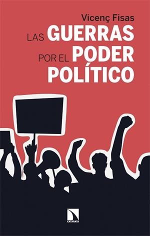 LAS GUERRAS POR EL PODER POLÍTICO | 9788410675292 | FISAS, VICENÇ | Llibreria Geli - Llibreria Online de Girona - Comprar llibres en català i castellà
