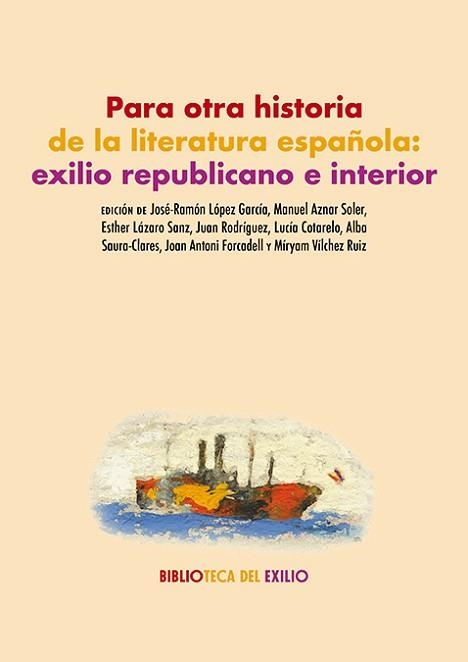 PARA OTRA HISTORIA DE LA LITERATURA ESPAÑOLA.EXILIO REPUBLICANO E INTERIOR | 9791387552893 | Llibreria Geli - Llibreria Online de Girona - Comprar llibres en català i castellà