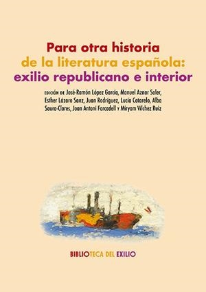 PARA OTRA HISTORIA DE LA LITERATURA ESPAÑOLA.EXILIO REPUBLICANO E INTERIOR | 9791387552893 | Llibreria Geli - Llibreria Online de Girona - Comprar llibres en català i castellà