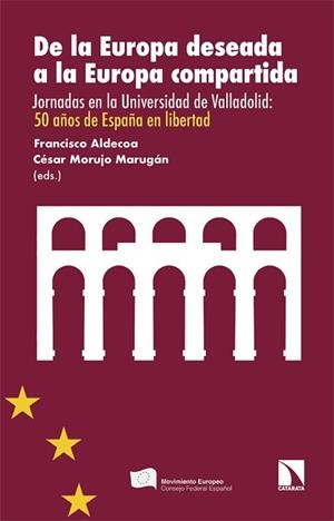 DE LA EUROPA DESEADA A LA EUROPA COMPARTIDA | 9788410675315 | ALDECOA LUZÁRRAGA, FRANCISCO/MORUJO MARUGÁN, CÉSAR | Llibreria Geli - Llibreria Online de Girona - Comprar llibres en català i castellà