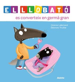 EL LLOBATÓ ES CONVERTEIX EN GERMÀ GRAN | 9791039576239 | LALLEMAND, ORIANNE/THUILLIER, ÉLÉONORE | Libreria Geli - Librería Online de Girona - Comprar libros en catalán y castellano