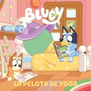 BLUEY.UN CUENTO-15.LA PELOTA DE YOGA | 9788448872588 | BLUEY | Llibreria Geli - Llibreria Online de Girona - Comprar llibres en català i castellà