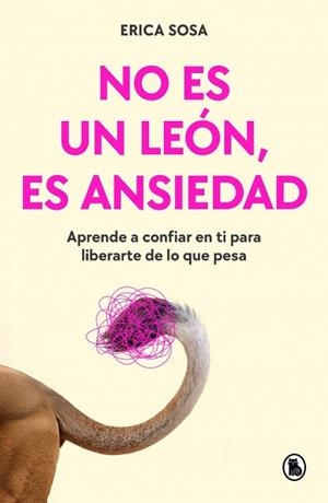 NO ES UN LEÓN, ES ANSIEDAD | 9788402431080 | SOSA (@LAPSICOLOGAENFLOW), ERICA | Llibreria Geli - Llibreria Online de Girona - Comprar llibres en català i castellà