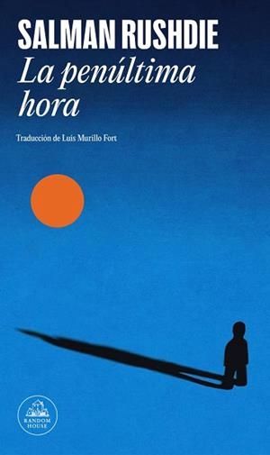 LA PENÚLTIMA HORA | 9788439746348 | RUSHDIE, SALMAN | Llibreria Geli - Llibreria Online de Girona - Comprar llibres en català i castellà
