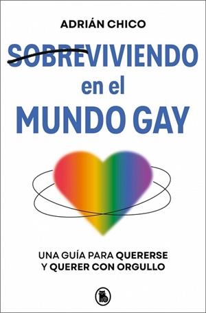SOBREVIVIENDO EN EL MUNDO GAY | 9788402431226 | CHICO (@ITSADRIANCHICO), ADRIÁN | Llibreria Geli - Llibreria Online de Girona - Comprar llibres en català i castellà