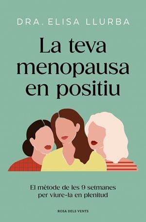 LA TEVA MENOPAUSA EN POSITIU | 9788410256071 | LLURBA, DRA. ELISA | Llibreria Geli - Llibreria Online de Girona - Comprar llibres en català i castellà