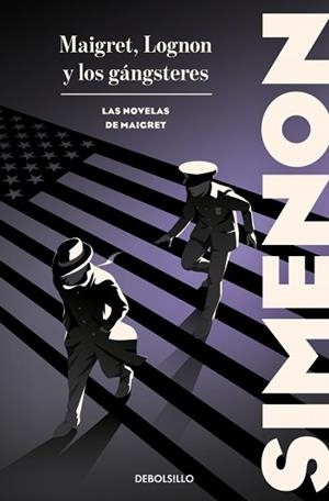 MAIGRET,LOGNON Y LOS GÁNGSTERES (LAS NOVELAS DE MAIGRET) | 9788466388368 | SIMENON, GEORGES | Llibreria Geli - Llibreria Online de Girona - Comprar llibres en català i castellà
