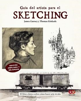 GUÍA DEL ARTISTA PARA EL SKETCHING | 9788441552197 | GURNEY, JAMES/KINKADE, THOMAS | Llibreria Geli - Llibreria Online de Girona - Comprar llibres en català i castellà