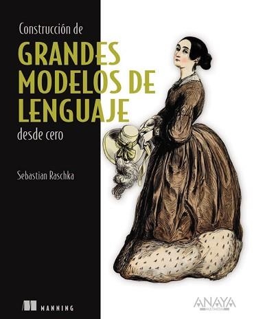 CONSTRUCCIÓN DE GRANDES MODELOS DE LENGUAJE DESDE CERO | 9788441552517 | RASCHKA, SEBASTIAN | Llibreria Geli - Llibreria Online de Girona - Comprar llibres en català i castellà