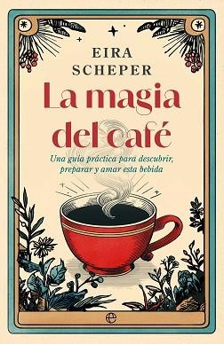 LA MAGIA DEL CAFÉ | 9788410942325 | SCHEPER, EIRA | Llibreria Geli - Llibreria Online de Girona - Comprar llibres en català i castellà