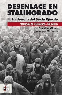 DESENLACE EN STALINGRADO.LA DERROTA DEL SEXTO EJÉRCITO | 9791399078848 | GLANTZ, DAVID M./HOUSE, JONATHAN M. | Llibreria Geli - Llibreria Online de Girona - Comprar llibres en català i castellà