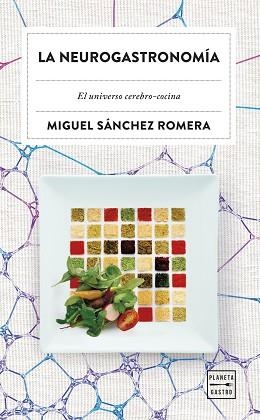 LA NEUROGASTRONOMÍA | 9788408315377 | SÁNCHEZ ROMERA, MIGUEL | Llibreria Geli - Llibreria Online de Girona - Comprar llibres en català i castellà