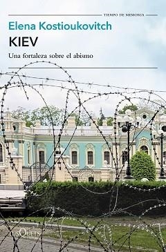 KIEV.UNA FORTALEZA SOBRE EL ABISMO | 9788411077231 | KOSTIOUKOVITCH, ELENA | Llibreria Geli - Llibreria Online de Girona - Comprar llibres en català i castellà
