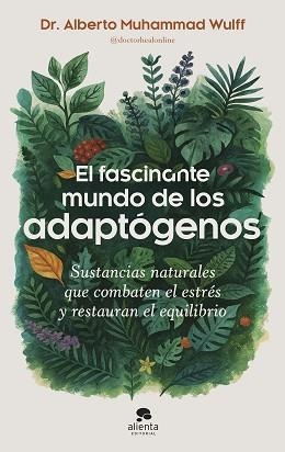EL FASCINANTE MUNDO DE LOS ADAPTÓGENOS | 9788413444901 | MUHAMMAD WULFF, ALBERTO | Llibreria Geli - Llibreria Online de Girona - Comprar llibres en català i castellà