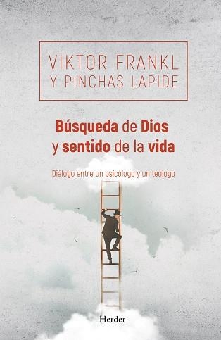 BÚSQUEDA DE DIOS Y SENTIDO DE LA VIDA | 9788425428333 | FRANKL, VIKTOR/LAPIDE, PINCHAS | Libreria Geli - Librería Online de Girona - Comprar libros en catalán y castellano