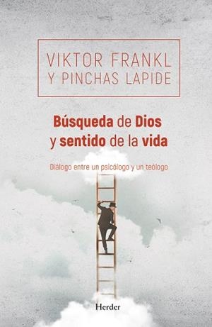 BÚSQUEDA DE DIOS Y SENTIDO DE LA VIDA | 9788425428333 | FRANKL, VIKTOR/LAPIDE, PINCHAS | Libreria Geli - Librería Online de Girona - Comprar libros en catalán y castellano