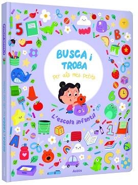 L'ESCOLA INFANTIL.BUSCA I TROBA PER ALS MÉS PETITS | 9791039576314 | HAMMOND, RUTH | Libreria Geli - Librería Online de Girona - Comprar libros en catalán y castellano