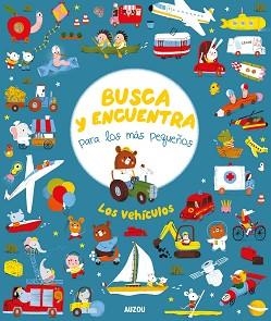 LOS VEHÍCULOS.BUSCA Y ENCUENTRA PARA LOS MÁS PEQUEÑOS | 9782733887882 | NERADOVA, MARIA | Llibreria Geli - Llibreria Online de Girona - Comprar llibres en català i castellà