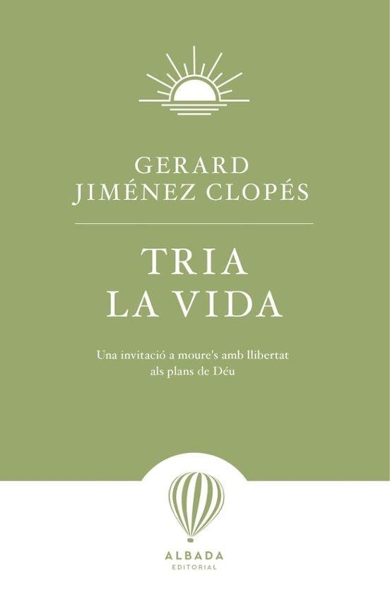 TRIA LA VIDA | 9791399084269 | JIMENEZ CLOPES,GERARD | Libreria Geli - Librería Online de Girona - Comprar libros en catalán y castellano