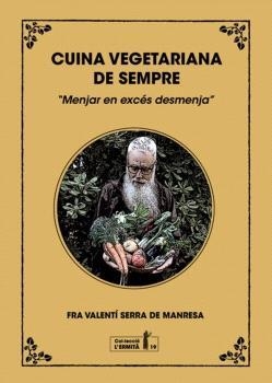 CUINA VEGETARIANA DE SEMPRE | 9788412798579 | SERRA I FORNELL, VALENTÍ | Llibreria Geli - Llibreria Online de Girona - Comprar llibres en català i castellà