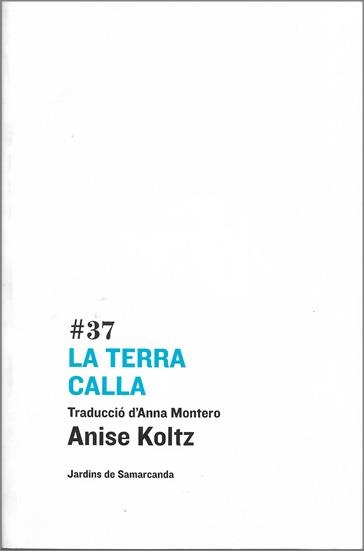 LA TERRA CALLA | 9788410482616 | KOLTZ, ANISE | Libreria Geli - Librería Online de Girona - Comprar libros en catalán y castellano