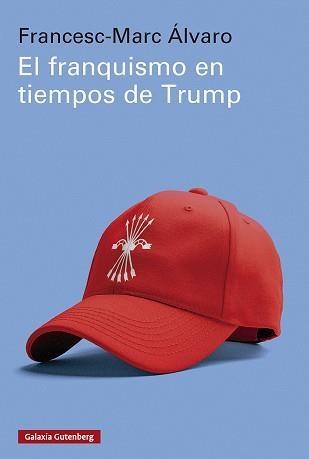EL FRANQUISMO EN TIEMPOS DE TRUMP | 9791388019487 | ÁLVARO, FRANCESC-MARC | Llibreria Geli - Llibreria Online de Girona - Comprar llibres en català i castellà