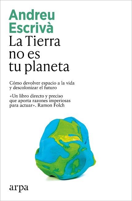LA TIERRA NO ES TU PLANETA | 9791387833336 | ESCRIVÀ, ANDREU | Libreria Geli - Librería Online de Girona - Comprar libros en catalán y castellano