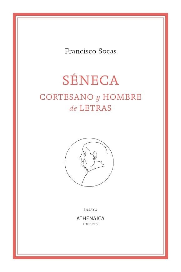 SÉNECA.CORTESANO Y HOMBRE DE LETRAS | 9788419874993 | SOCAS, FRANCISCO | Llibreria Geli - Llibreria Online de Girona - Comprar llibres en català i castellà