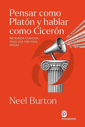 PENSAR COMO PLATÓN Y HABLAR COMO CICERÓN | 9791399075748 | BURTON, NEEL | Llibreria Geli - Llibreria Online de Girona - Comprar llibres en català i castellà