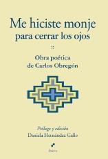 ME HICISTE MONJE PARA CERRAR LOS OJOS | 9788412830798 | OBREGÓN BORRERO, CARLOS | Libreria Geli - Librería Online de Girona - Comprar libros en catalán y castellano