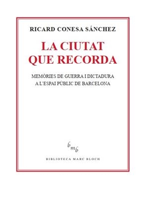 LA CIUTAT QUE RECORDA | 9788410328419 | CONESA SÁNCHEZ, RICARD | Llibreria Geli - Llibreria Online de Girona - Comprar llibres en català i castellà
