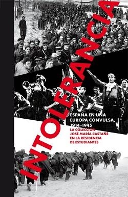 INTOLERANCIA.ESPAÑA EN UNA EUROPA CONVULSA(1914-1945) | 9788412815641 | MARTORELL, MIGUEL | Llibreria Geli - Llibreria Online de Girona - Comprar llibres en català i castellà