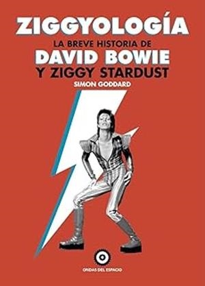 ZIGGYOLOGÍA.LA BREVE HISTORIA DE DAVID BOWIE Y ZIGGY STARDUST | 9788412544954 | GODDARD, SIMON | Llibreria Geli - Llibreria Online de Girona - Comprar llibres en català i castellà