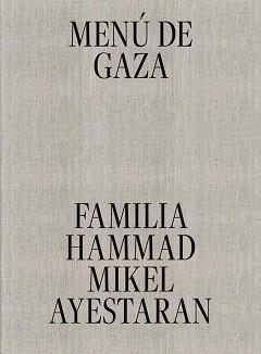 MENÚ DE GAZA | 9791399087314 | FAMILIA HAMMAD Y MIKEL AYESTRAN | Llibreria Geli - Llibreria Online de Girona - Comprar llibres en català i castellà