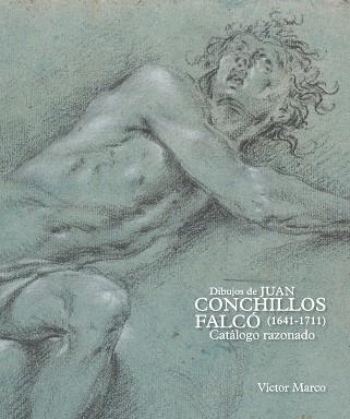 DIBUJOS DE JUAN CONCHILLOS FALCÓ (1641-1711). CATÁLOGO RAZONADO | 9788418760617 | MARCO GARCÍA, VÍCTOR | Llibreria Geli - Llibreria Online de Girona - Comprar llibres en català i castellà