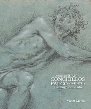 DIBUJOS DE JUAN CONCHILLOS FALCÓ (1641-1711). CATÁLOGO RAZONADO | 9788418760617 | MARCO GARCÍA, VÍCTOR | Llibreria Geli - Llibreria Online de Girona - Comprar llibres en català i castellà