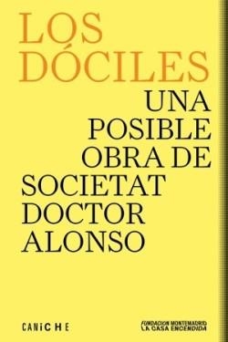 LOS DÓCILES.UNA POSIBLE OBRA DE SOCIETAT DOCTOR ALONSO | 9791399084306 | Llibreria Geli - Llibreria Online de Girona - Comprar llibres en català i castellà
