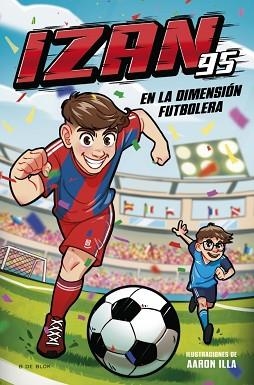 IZAN95 EN LA DIMENSIÓN FUTBOLERA | 9791387695606 | LÓPEZ (@IZAN95), IZAN | Llibreria Geli - Llibreria Online de Girona - Comprar llibres en català i castellà