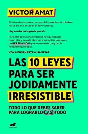 LAS 10 LEYES PARA SER JODIDAMENTE IRRESISTIBLE | 9788410467330 | AMAT, VICTOR | Libreria Geli - Librería Online de Girona - Comprar libros en catalán y castellano