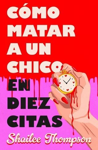 CÓMO MATAR A UN CHICO EN DIEZ CITAS | 9788466677837 | THOMPSON, SHAILEE | Libreria Geli - Librería Online de Girona - Comprar libros en catalán y castellano
