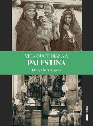 VIDA QUOTIDIANA A PALESTINA | 9788410123809 | ROGERS, MARY ELIZA | Llibreria Geli - Llibreria Online de Girona - Comprar llibres en català i castellà