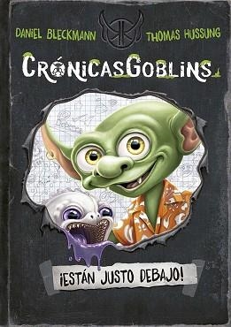 CRÓNICASGOBLINS. ¡ESTÁN JUSTO DEBAJO! | 9788491458999 | BLECKMANN, DANIEL | Llibreria Geli - Llibreria Online de Girona - Comprar llibres en català i castellà