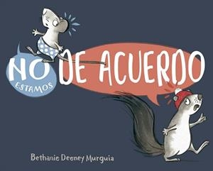 NO ESTAMOS DE ACUERDO | 9788491458685 | DEENEY MURGUIA, BETHANY | Llibreria Geli - Llibreria Online de Girona - Comprar llibres en català i castellà