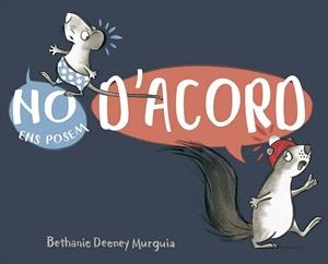NO ENS POSEM D'ACORD | 9788491458692 | DEENEY MURGUIA, BETHANY | Llibreria Geli - Llibreria Online de Girona - Comprar llibres en català i castellà