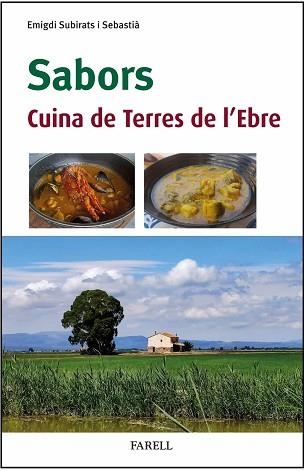 SABORS.CUINA DE TERRES DE L’EBRE | 9788410211124 | SUBIRATS SEBASTIÀ, EMIGDI | Llibreria Geli - Llibreria Online de Girona - Comprar llibres en català i castellà