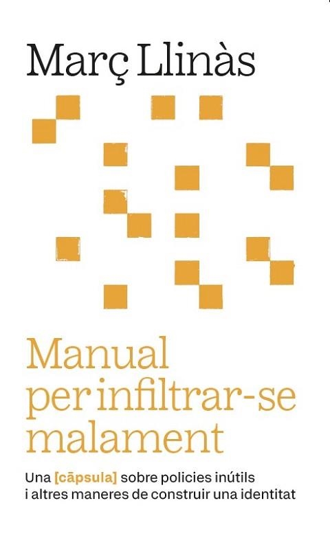 MANUAL PER INFILTRAR-SE MALAMENT | 9788411731973 | LLINÀS BELLIURE, MARÇ | Libreria Geli - Librería Online de Girona - Comprar libros en catalán y castellano