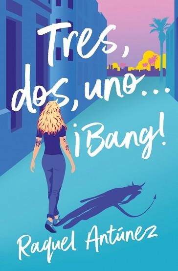 TRES,DOS,UNO... ¡BANG! | 9788410274969 | ANTÚNEZ, RAQUEL | Llibreria Geli - Llibreria Online de Girona - Comprar llibres en català i castellà