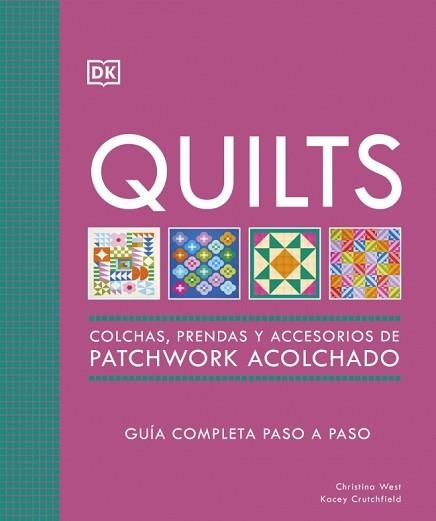 QUILTS.COLCHAS,PRENDAS Y ACCESORIOS DE PATCHWORK ACOLCHADO | 9780241804605 | WEST, CHRISTINA/CRUTCHFIELD, KACEY | Libreria Geli - Librería Online de Girona - Comprar libros en catalán y castellano