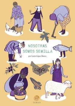NOSOTRAS SOMOS SEMILLA | 9788483216507 | LUCÍA LÓPEZ MARCO | Llibreria Geli - Llibreria Online de Girona - Comprar llibres en català i castellà